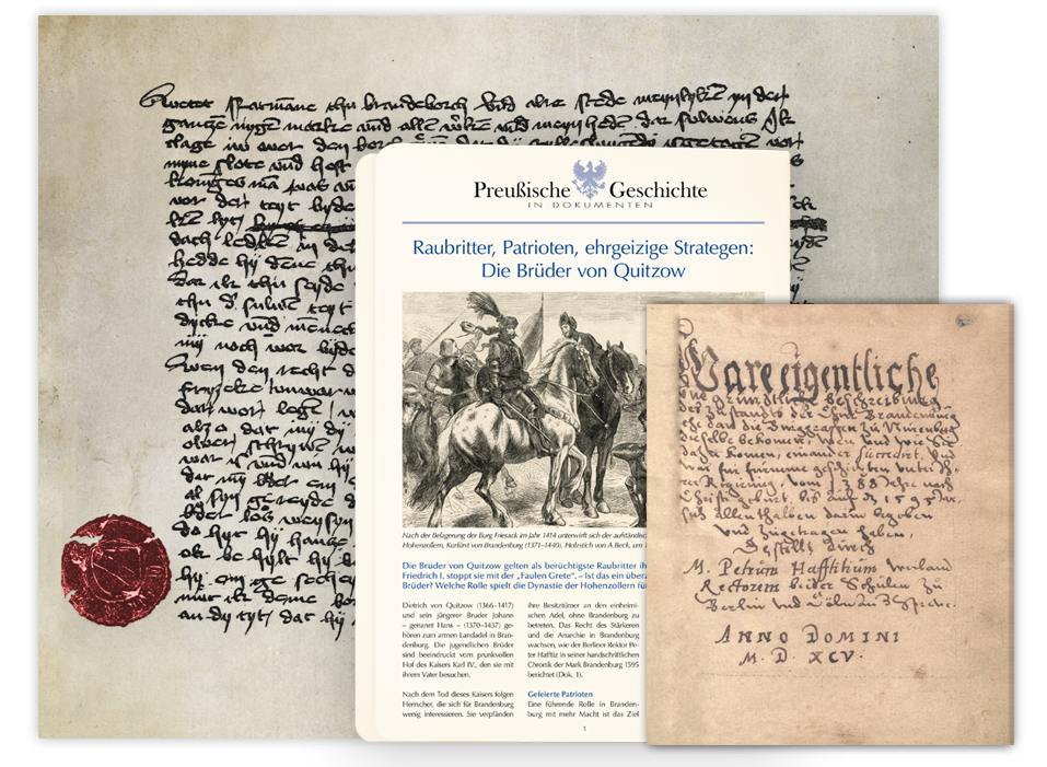 Ihre 3. Lieferung   »Raubritter, Patrioten, ehrgeizige Strategen - Die Brüder von Quitzow«   Auszug aus Peter Haffitz „Wahre eigentliche und gründliche Beschreibung des Zustands der Chur …" von 1595 (handschriftliche Chronik) Klagebrief Dietrich von Quitzows an die Stadt Brandenburg