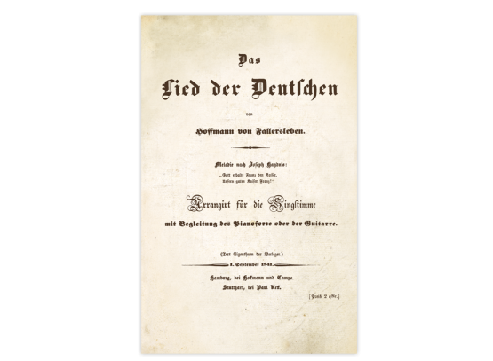Ihr zweites Dokument: August Heinrich Hoffmann von Fallersleben: Das Lied der Deutschen, Erstdruck vom 1. September 1841.