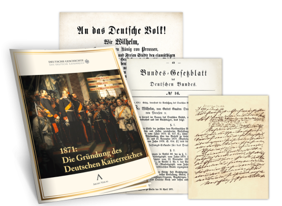 Dokumenten-Magazin zur Gründung des Deutschen Kaiserreichs