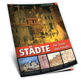 Faszination Mittelalter »Städte - Der Traum vom Freisein«