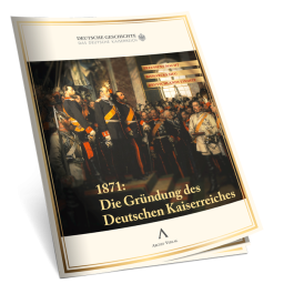 Das Deutsche Kaiserreich »Die Gründung des Deutschen Kaiserreiches«